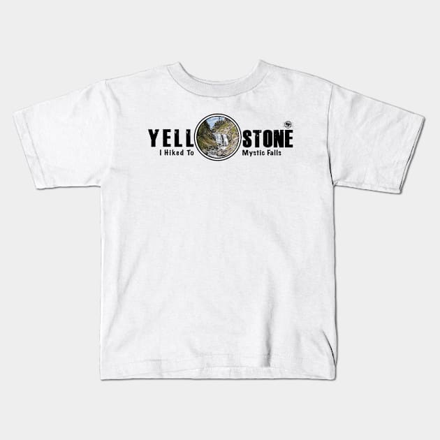 I Hiked to Mystic Falls, Yellowstone National Park Kids T-Shirt by Smyrna Buffalo